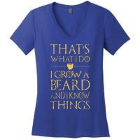 Thats What I Do I Grow A Beard And I Know Things Women's V-Neck T-Shirt