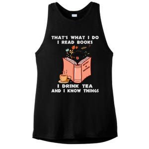 ThatS What I Do I Read Books I Drink Tea And I Know Things Ladies PosiCharge Tri-Blend Wicking Tank