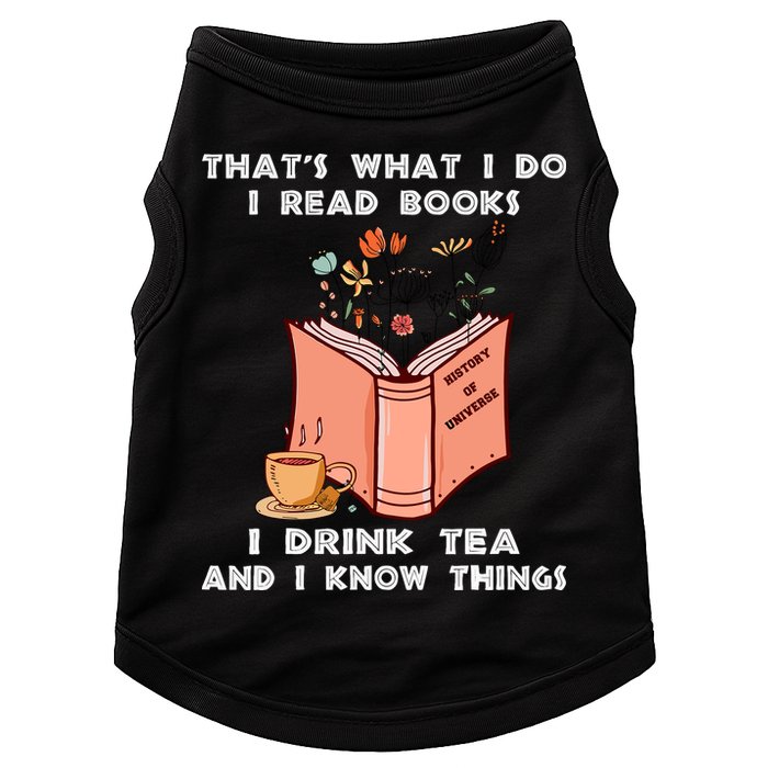 ThatS What I Do I Read Books I Drink Tea And I Know Things Doggie Tank