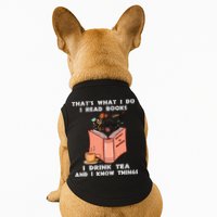 ThatS What I Do I Read Books I Drink Tea And I Know Things Doggie Tank