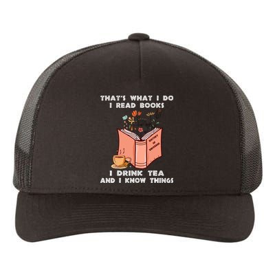 ThatS What I Do I Read Books I Drink Tea And I Know Things Yupoong Adult 5-Panel Trucker Hat