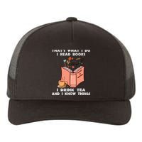 ThatS What I Do I Read Books I Drink Tea And I Know Things Yupoong Adult 5-Panel Trucker Hat