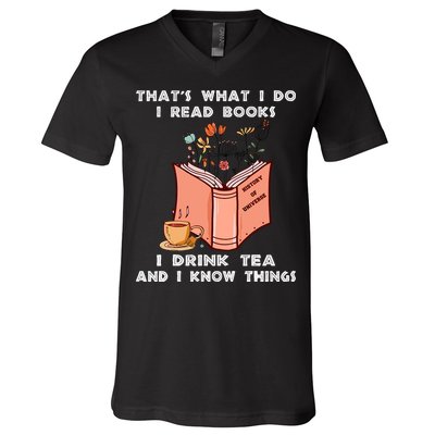 ThatS What I Do I Read Books I Drink Tea And I Know Things V-Neck T-Shirt