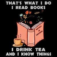 ThatS What I Do I Read Books I Drink Tea And I Know Things Drawstring Bag