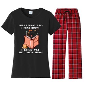 ThatS What I Do I Read Books I Drink Tea And I Know Things Women's Flannel Pajama Set