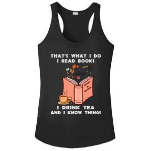 ThatS What I Do I Read Books I Drink Tea And I Know Things Ladies PosiCharge Competitor Racerback Tank