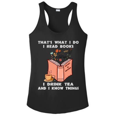 ThatS What I Do I Read Books I Drink Tea And I Know Things Ladies PosiCharge Competitor Racerback Tank