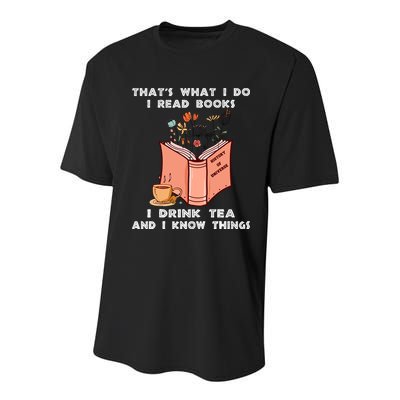 ThatS What I Do I Read Books I Drink Tea And I Know Things Youth Performance Sprint T-Shirt