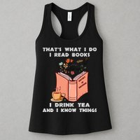 ThatS What I Do I Read Books I Drink Tea And I Know Things Womens Tank Top