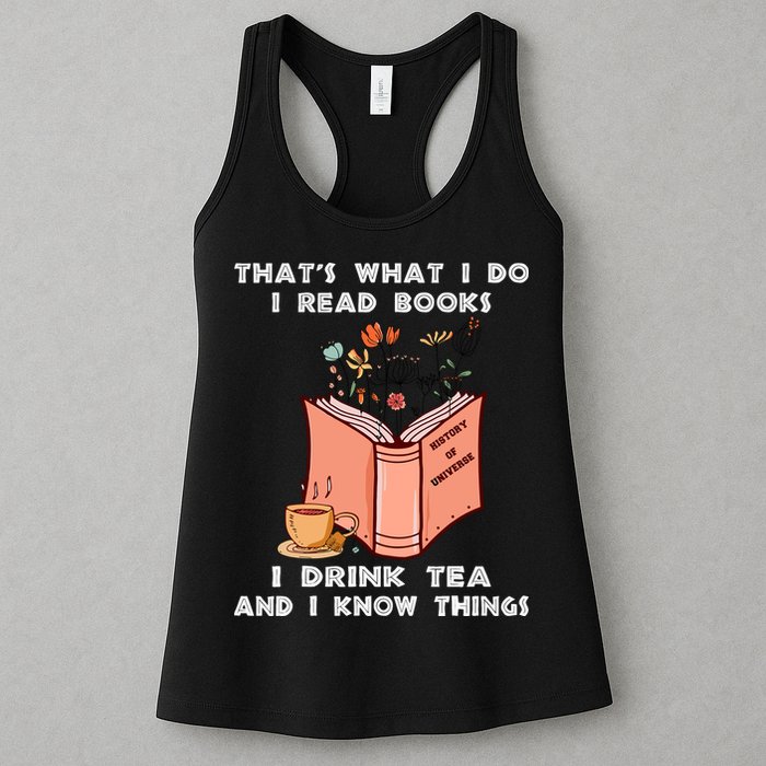 ThatS What I Do I Read Books I Drink Tea And I Know Things Womens Tank Top