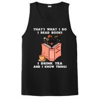 ThatS What I Do I Read Books I Drink Tea And I Know Things PosiCharge Competitor Tank