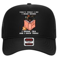 ThatS What I Do I Read Books I Drink Tea And I Know Things Hat