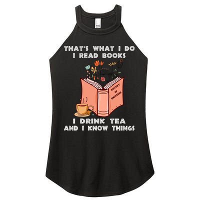 ThatS What I Do I Read Books I Drink Tea And I Know Things Women's Perfect Tri Rocker Tank