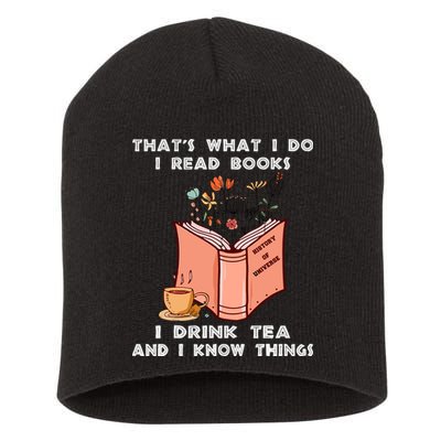 ThatS What I Do I Read Books I Drink Tea And I Know Things Short Acrylic Beanie