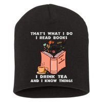 ThatS What I Do I Read Books I Drink Tea And I Know Things Short Acrylic Beanie
