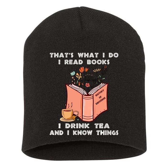 ThatS What I Do I Read Books I Drink Tea And I Know Things Short Acrylic Beanie