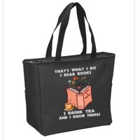 ThatS What I Do I Read Books I Drink Tea And I Know Things Zip Tote Bag