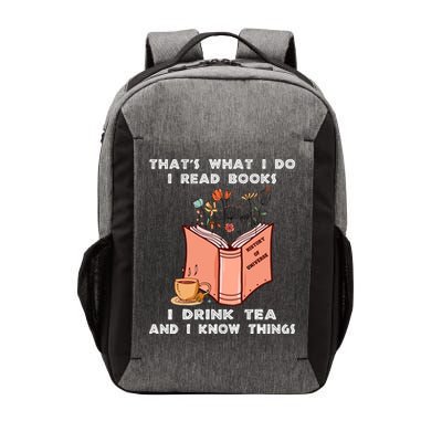 ThatS What I Do I Read Books I Drink Tea And I Know Things Vector Backpack
