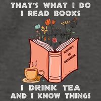ThatS What I Do I Read Books I Drink Tea And I Know Things Vector Backpack