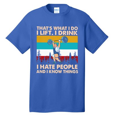 That’s What I Do I I Hate People And I Know Thing Great Gift Tall T-Shirt