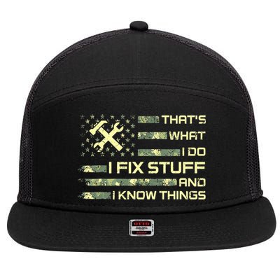 That's What I Do I Fix Stuff And I Know Things Funny Quote 7 Panel Mesh Trucker Snapback Hat