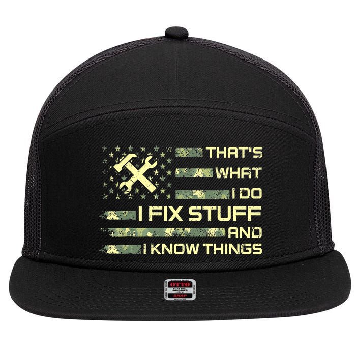 That's What I Do I Fix Stuff And I Know Things Funny Quote 7 Panel Mesh Trucker Snapback Hat