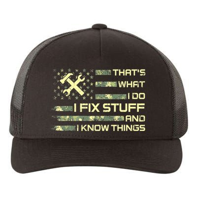 That's What I Do I Fix Stuff And I Know Things Funny Quote Yupoong Adult 5-Panel Trucker Hat