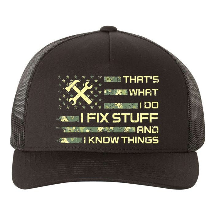 That's What I Do I Fix Stuff And I Know Things Funny Quote Yupoong Adult 5-Panel Trucker Hat