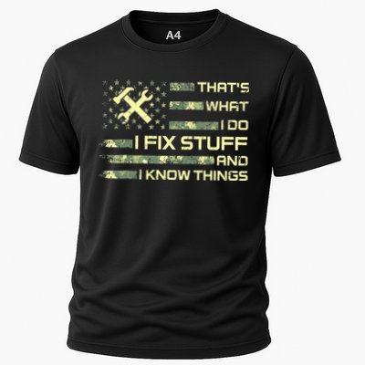 That's What I Do I Fix Stuff And I Know Things Funny Quote Performance Shirt