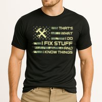 That's What I Do I Fix Stuff And I Know Things Funny Quote Performance Shirt