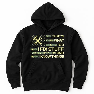 That's What I Do I Fix Stuff And I Know Things Funny Quote Hoodie