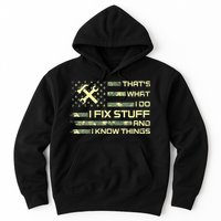 That's What I Do I Fix Stuff And I Know Things Funny Quote Hoodie