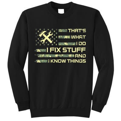 That's What I Do I Fix Stuff And I Know Things Funny Quote Sweatshirt