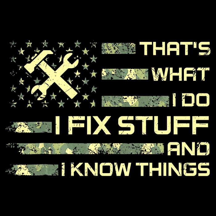 That's What I Do I Fix Stuff And I Know Things Funny Quote Bucket Hat