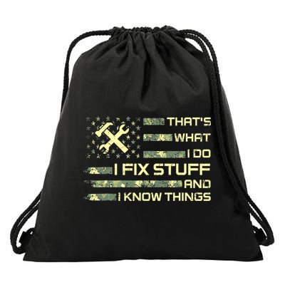 That's What I Do I Fix Stuff And I Know Things Funny Quote Drawstring Bag