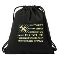 That's What I Do I Fix Stuff And I Know Things Funny Quote Drawstring Bag
