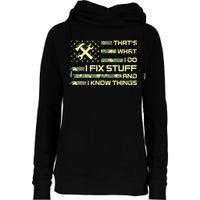 That's What I Do I Fix Stuff And I Know Things Funny Quote Womens Funnel Neck Pullover Hood