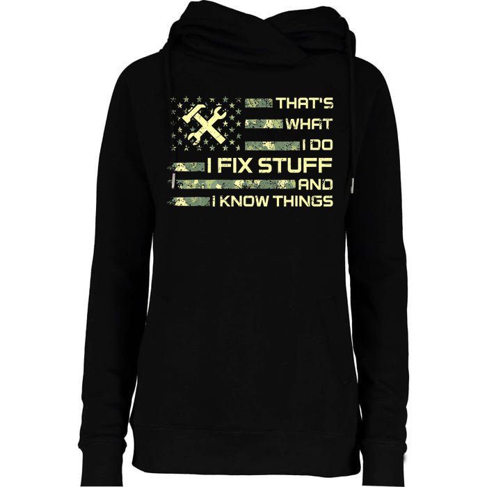 That's What I Do I Fix Stuff And I Know Things Funny Quote Womens Funnel Neck Pullover Hood