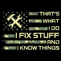 That's What I Do I Fix Stuff And I Know Things Funny Quote Flatbill Hat