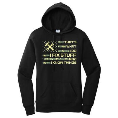 That's What I Do I Fix Stuff And I Know Things Funny Quote Women's Pullover Hoodie