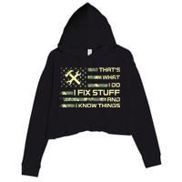 That's What I Do I Fix Stuff And I Know Things Funny Quote Crop Fleece Hoodie
