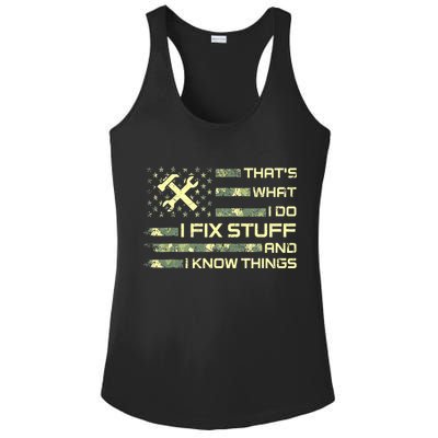 That's What I Do I Fix Stuff And I Know Things Funny Quote Ladies PosiCharge Competitor Racerback Tank