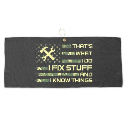 That's What I Do I Fix Stuff And I Know Things Funny Quote Large Microfiber Waffle Golf Towel