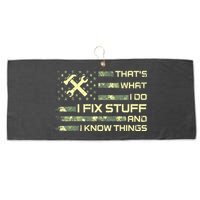 That's What I Do I Fix Stuff And I Know Things Funny Quote Large Microfiber Waffle Golf Towel