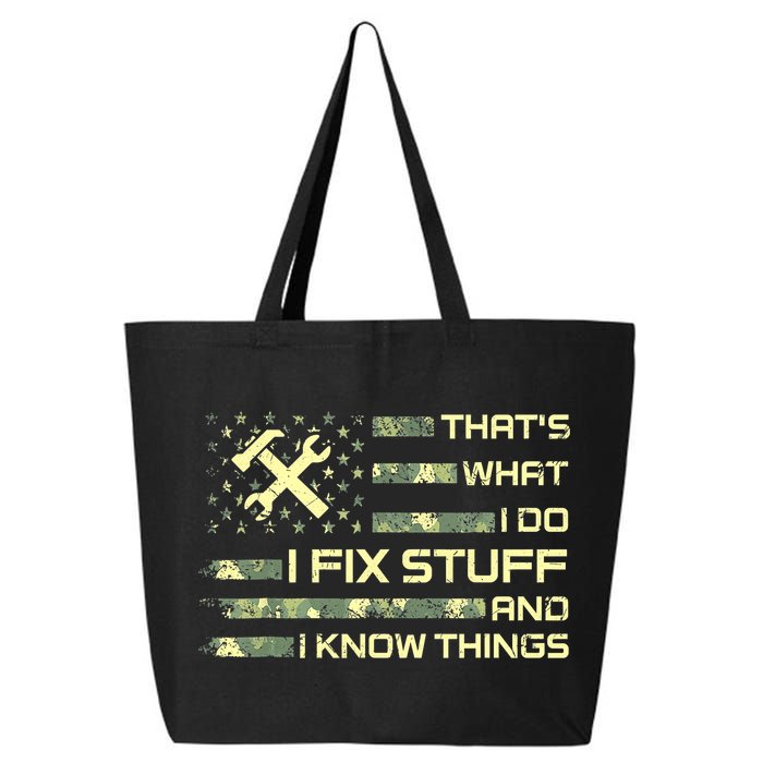 That's What I Do I Fix Stuff And I Know Things Funny Quote 25L Jumbo Tote