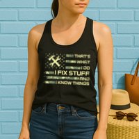 That's What I Do I Fix Stuff And I Know Things Funny Quote Womens Tank Top