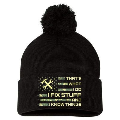 That's What I Do I Fix Stuff And I Know Things Funny Quote Pom Pom 12in Knit Beanie
