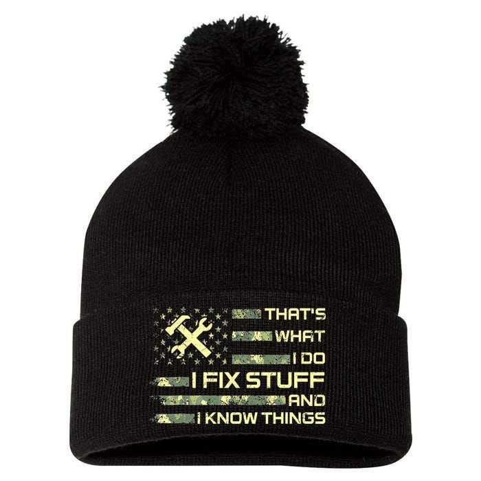 That's What I Do I Fix Stuff And I Know Things Funny Quote Pom Pom 12in Knit Beanie