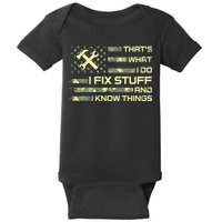 That's What I Do I Fix Stuff And I Know Things Funny Quote Baby Bodysuit
