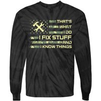 That's What I Do I Fix Stuff And I Know Things Funny Quote Tie-Dye Long Sleeve Shirt